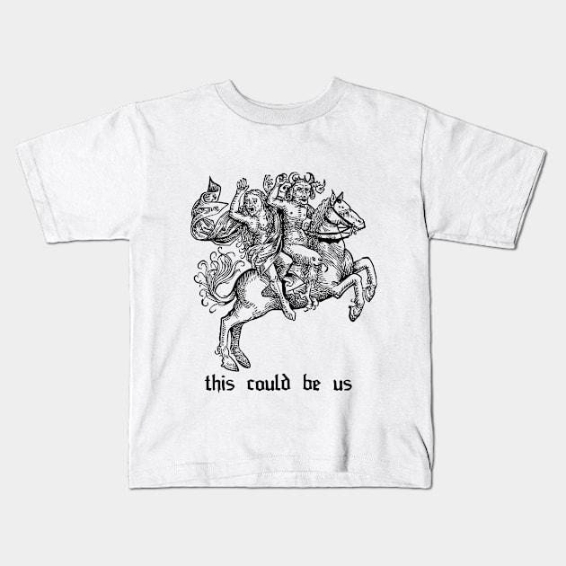 This could be us Kids T-Shirt by FDbones